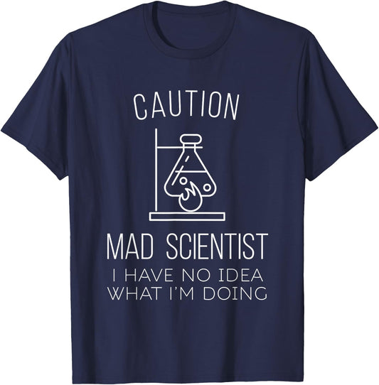 Caution Mad Scientist i have no idea what i'm doing Science T-Shirt - T-Shirt | Navy