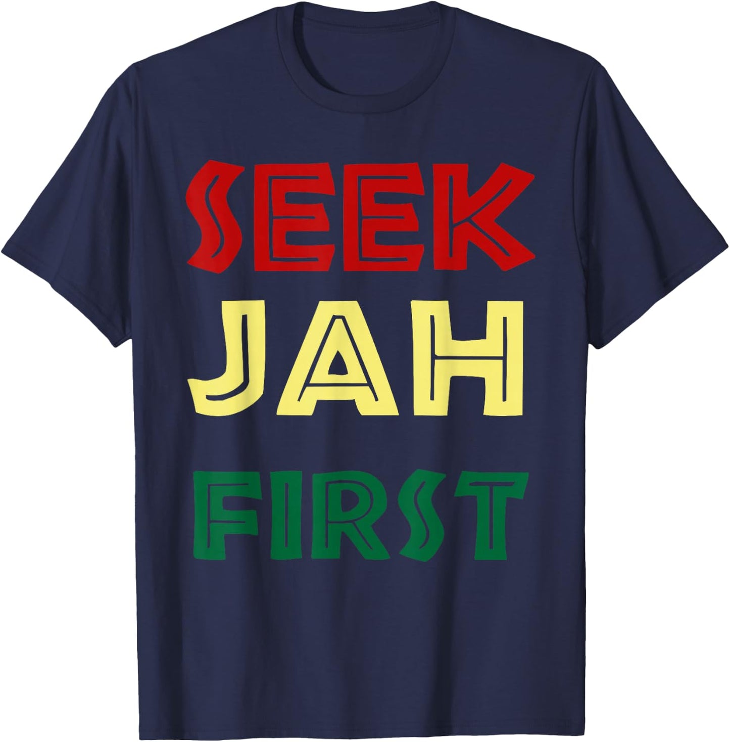 Seek Jah First Rastafarian Gifts Reggae Music Rasta Colors T-Shirt - T-Shirt | Navy
