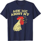 Ask Me About My Cock, Funny Adult Humor T-Shirt - T-Shirt | Navy