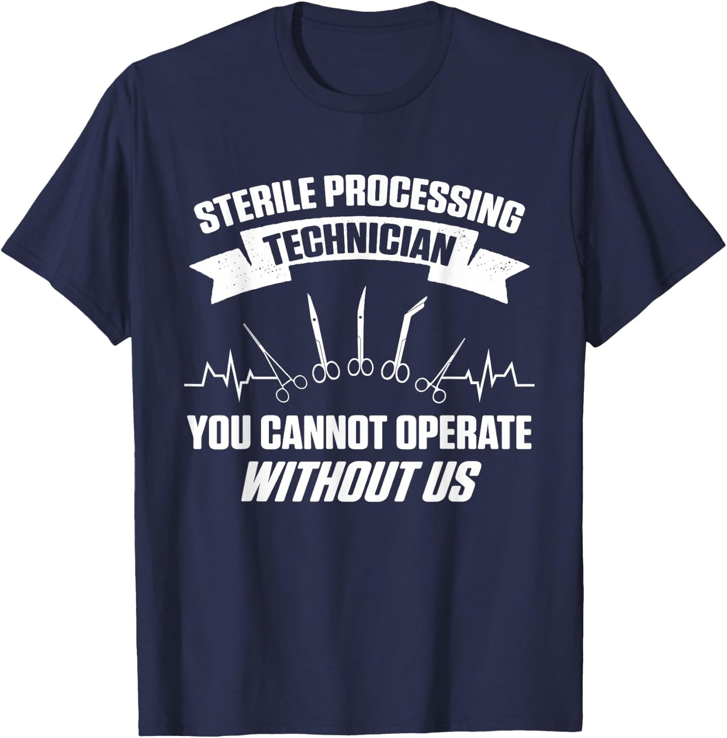 Sterile Processing Technician Operate Funny Tech T-Shirt - T-Shirt | Navy