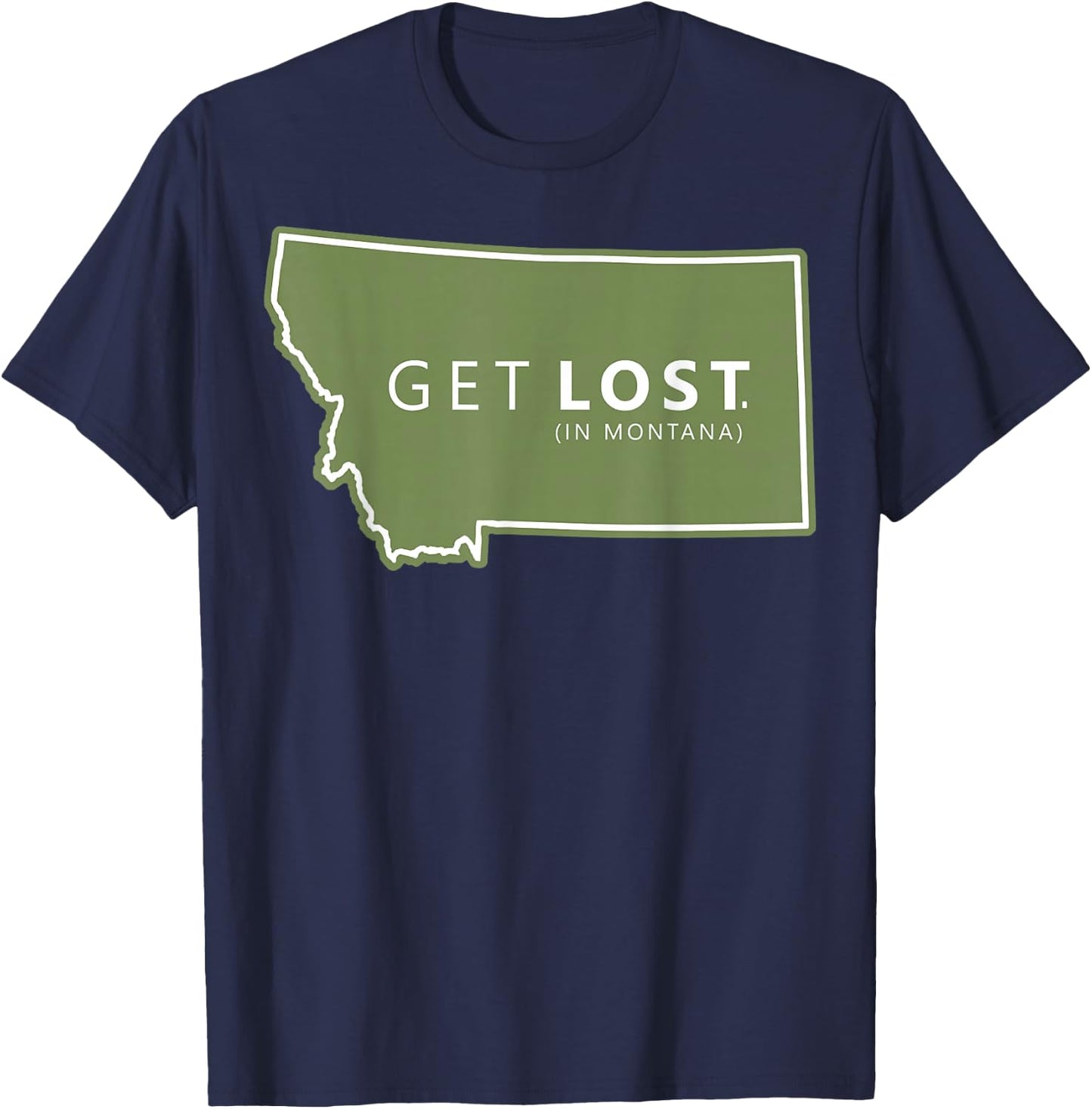 Get Lost in Montana , ost Camping , Hiking Adventure T-Shirt - T-Shirt | Navy