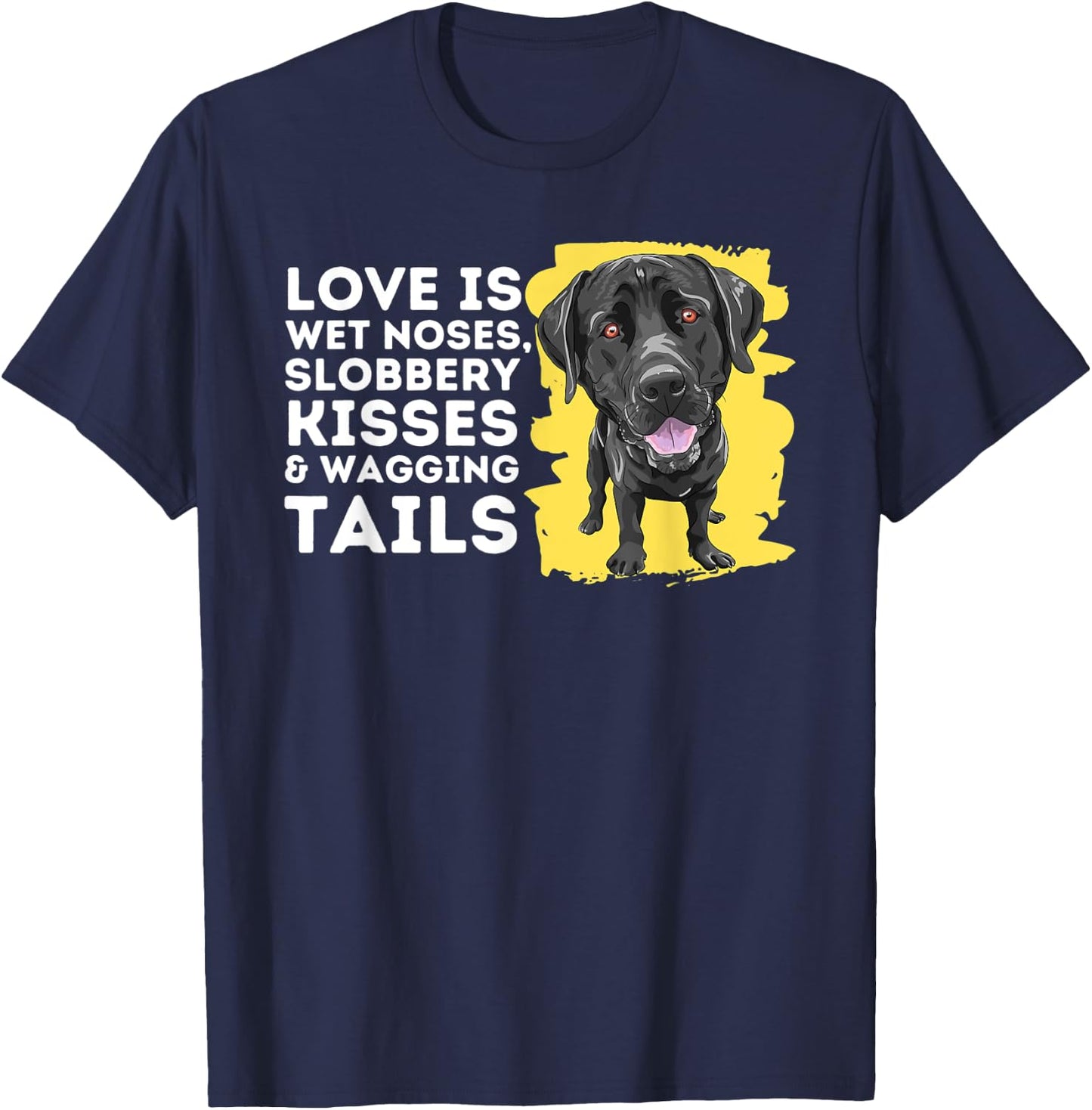 Love Is Wet Noses - Labrador Retriever Lover Dog Owner Lab T-Shirt - T-Shirt | Navy