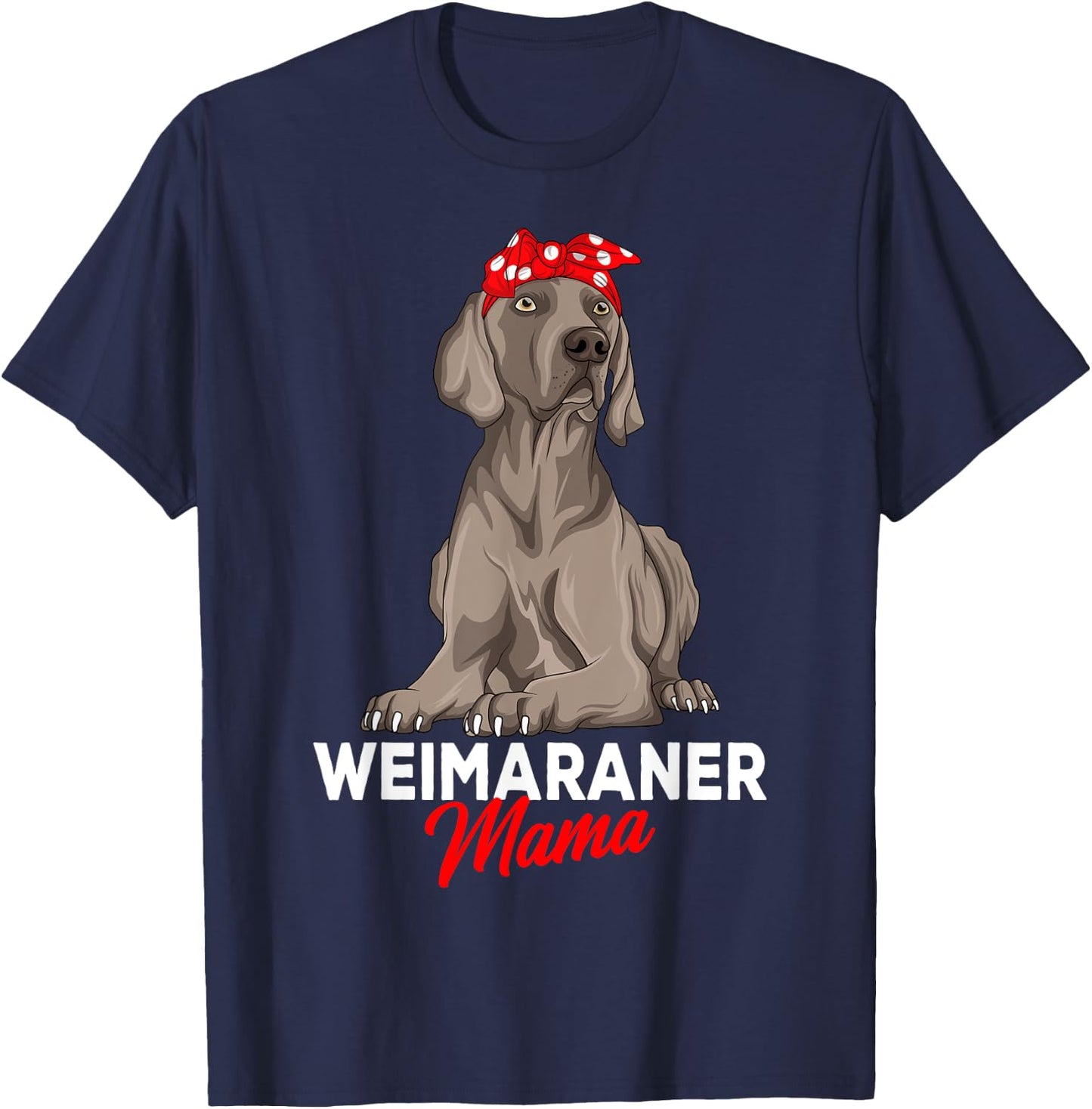Weimaraner Mama Dog Owner Mom Funny Women T-Shirt - T-Shirt | Navy