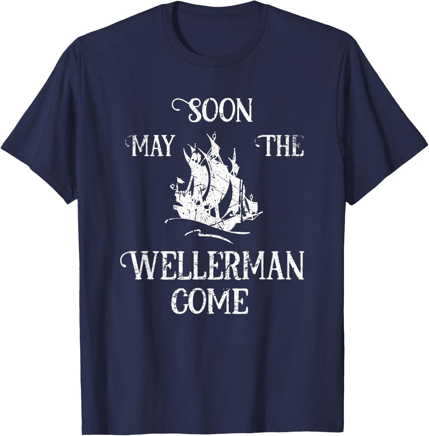 Soon May The Wellerman Come Ship On Ocean Retro Sea Shanties T-Shirt - T-Shirt | Navy