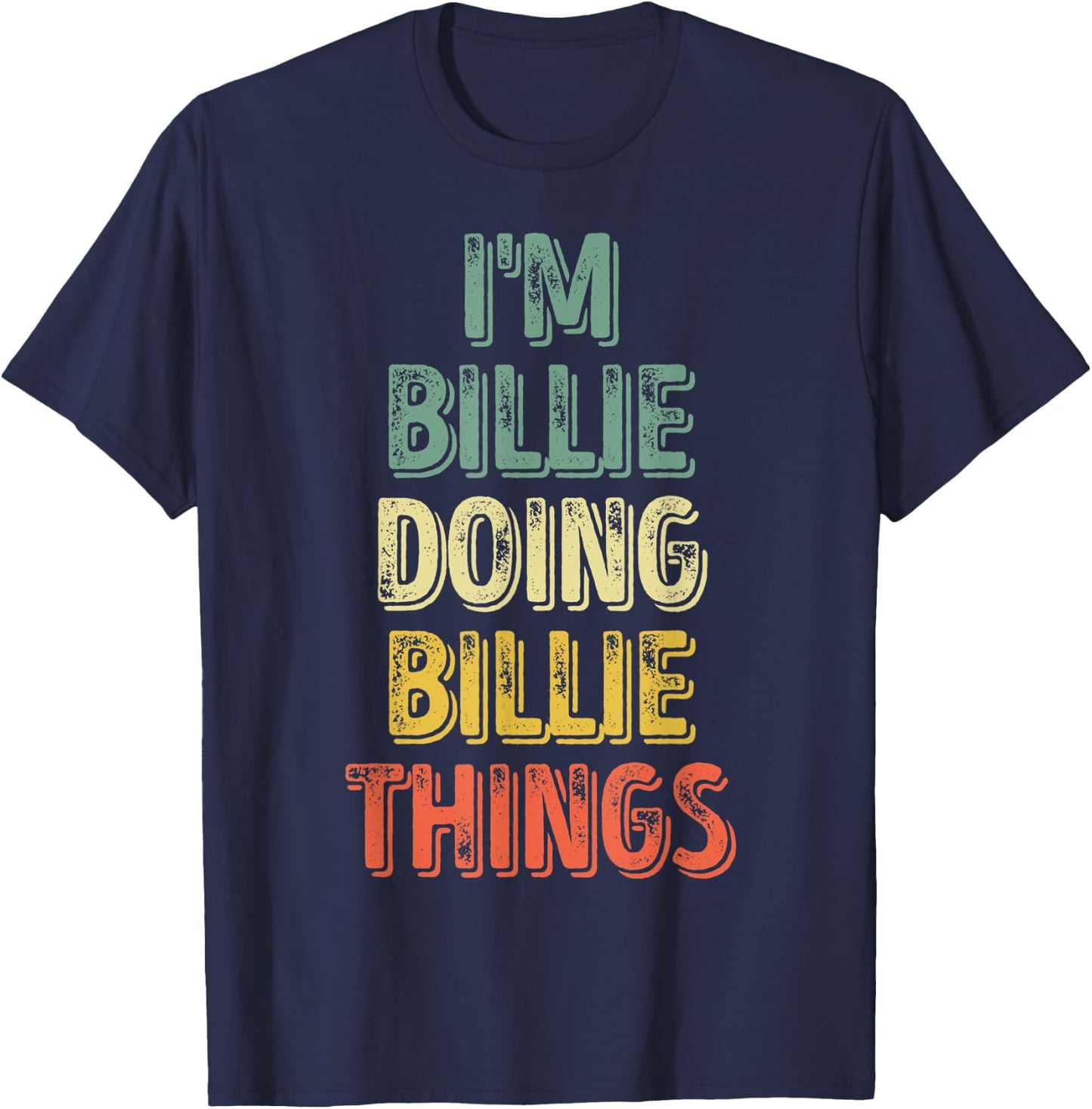 I'm Billie Doing Billie Things Shirt Personalized Name T-Shirt - T-Shirt | Navy
