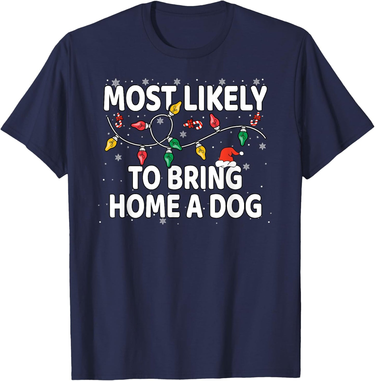 Most Likely To Bring Home A Dog Xmas Matching T-Shirt - T-Shirt | Navy