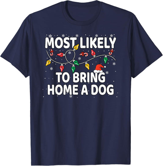 Most Likely To Bring Home A Dog Xmas Matching T-Shirt - T-Shirt | Navy