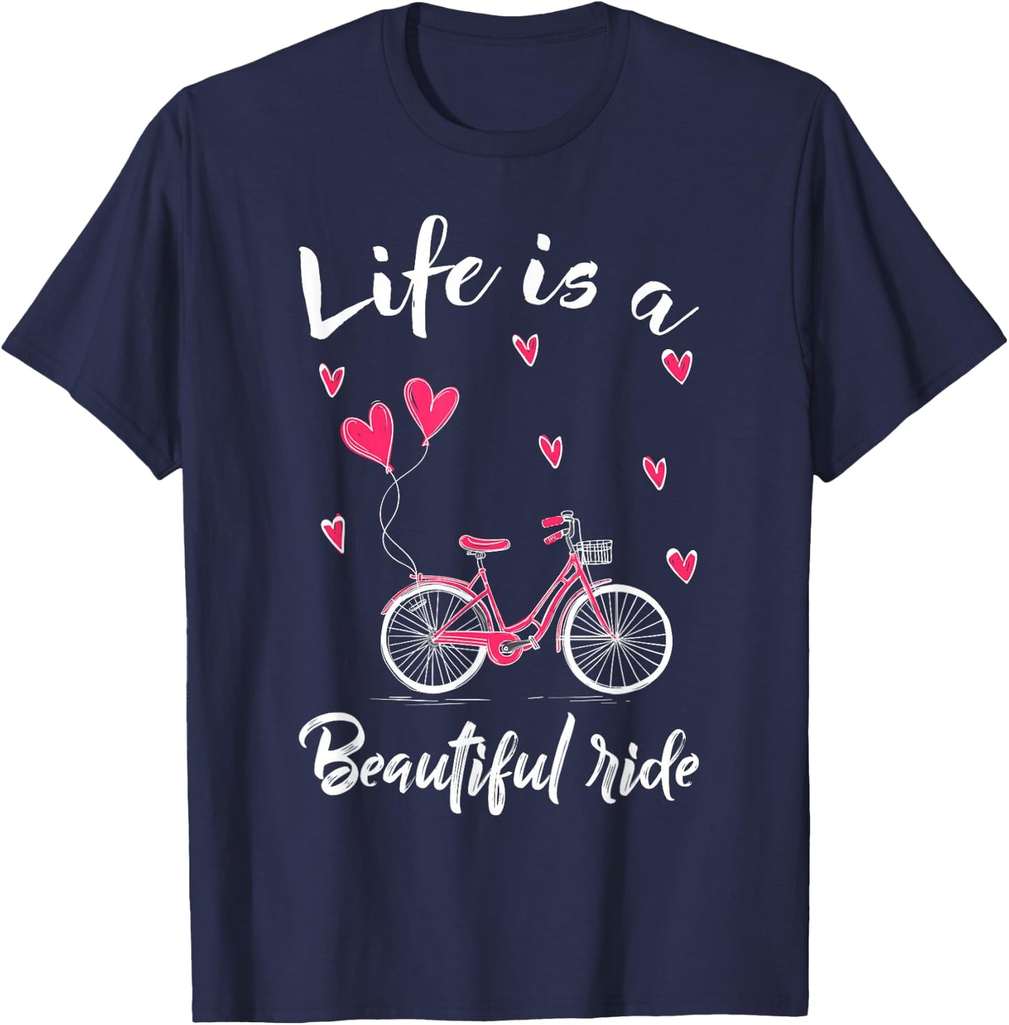 Cycling Life Is A Beautiful Ride Bicycle T-Shirt - T-Shirt | Navy