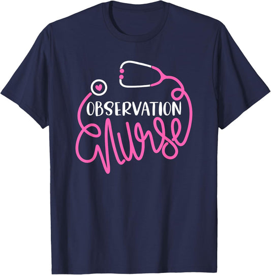 Observation Nurse - Medical Observation Unit Nursing RN T-Shirt - T-Shirt | Navy
