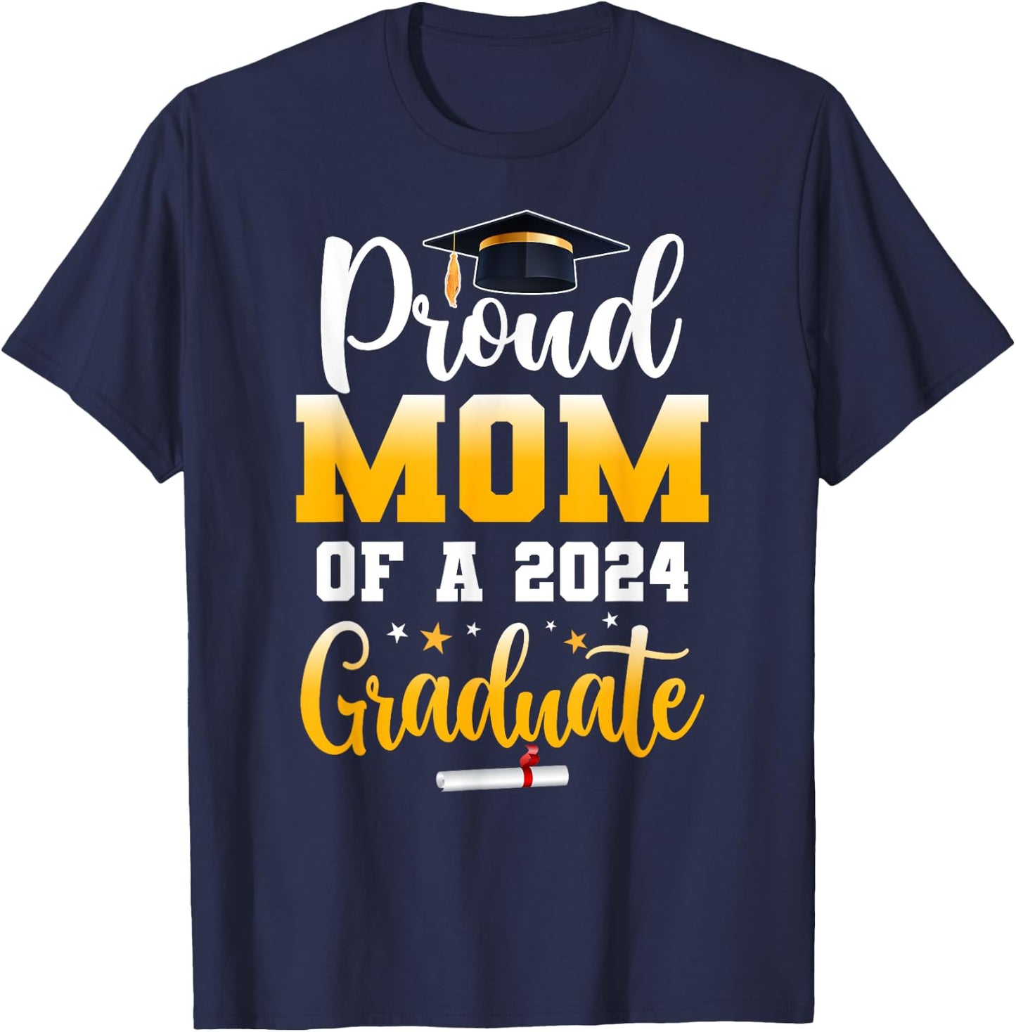 Proud Mom Of A Class Of 2024 Graduate Funny Senior Mom T-Shirt - T-Shirt | Navy
