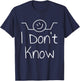 I Don't Know Hand Drawn Shrug Funny Men Women T-Shirt - T-Shirt | Navy