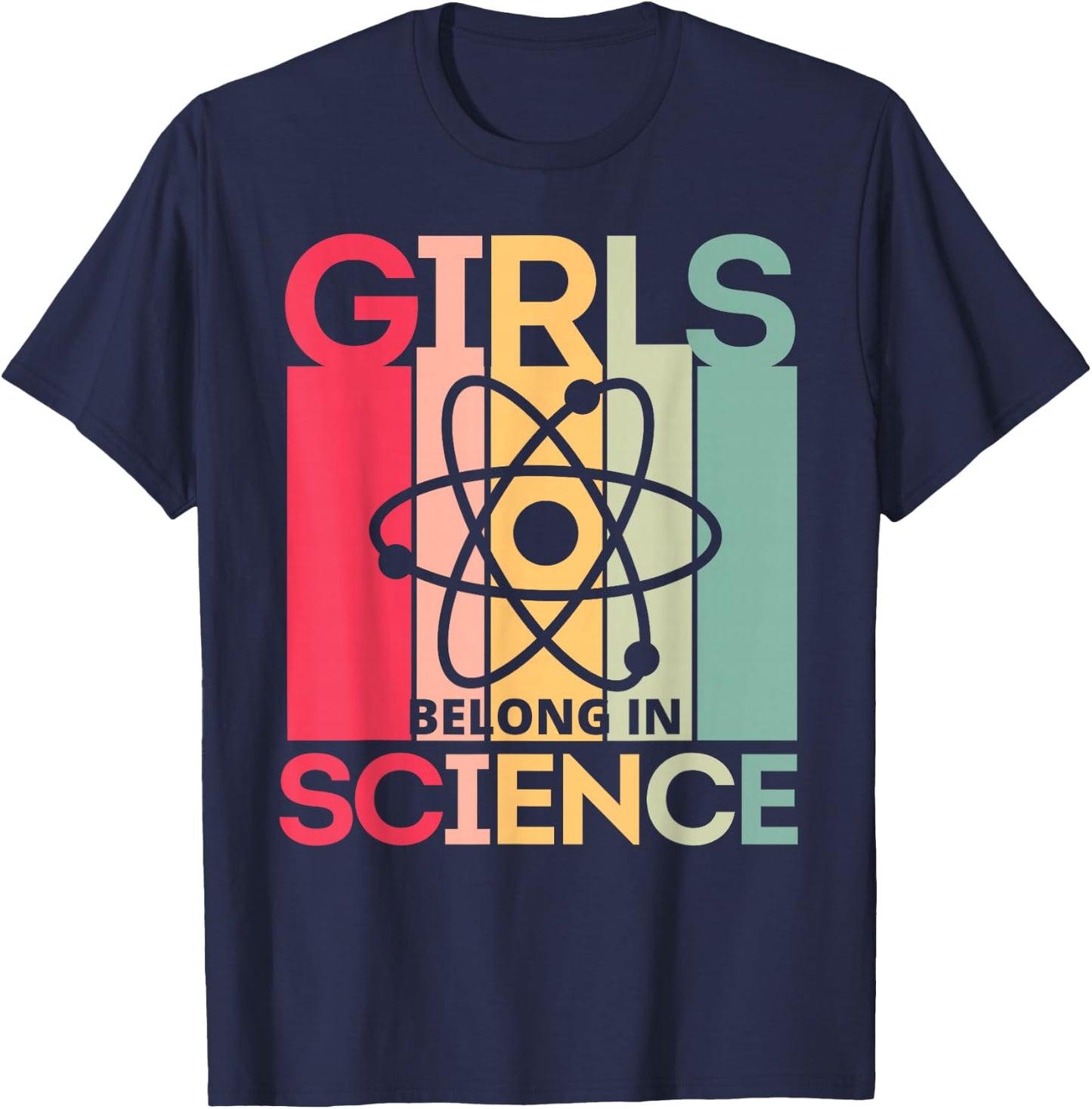 Girls Belong in Science for Girls in STEM and Feminist Women T-Shirt - T-Shirt | Navy