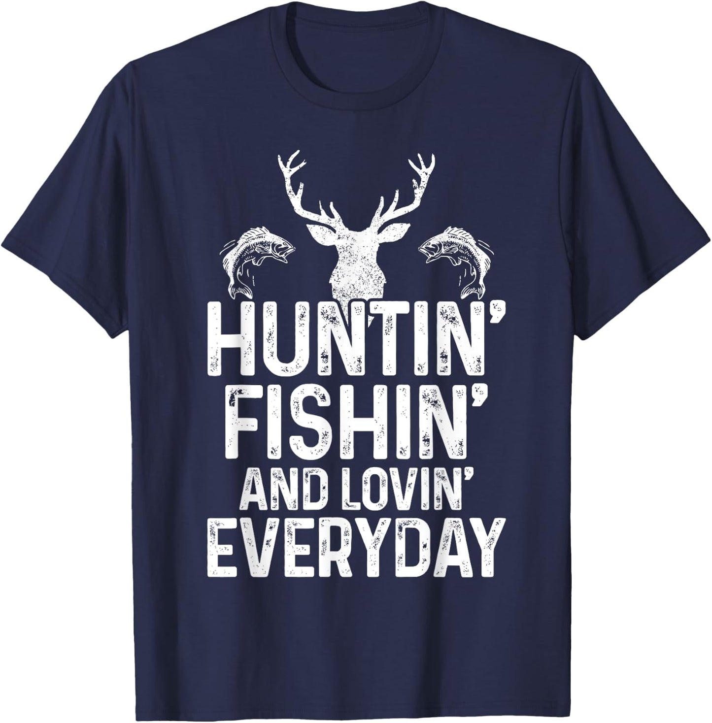 Hunting Fishing Loving Everyday Funny Hunter Fisherman Gift T-Shirt - T-Shirt | Navy