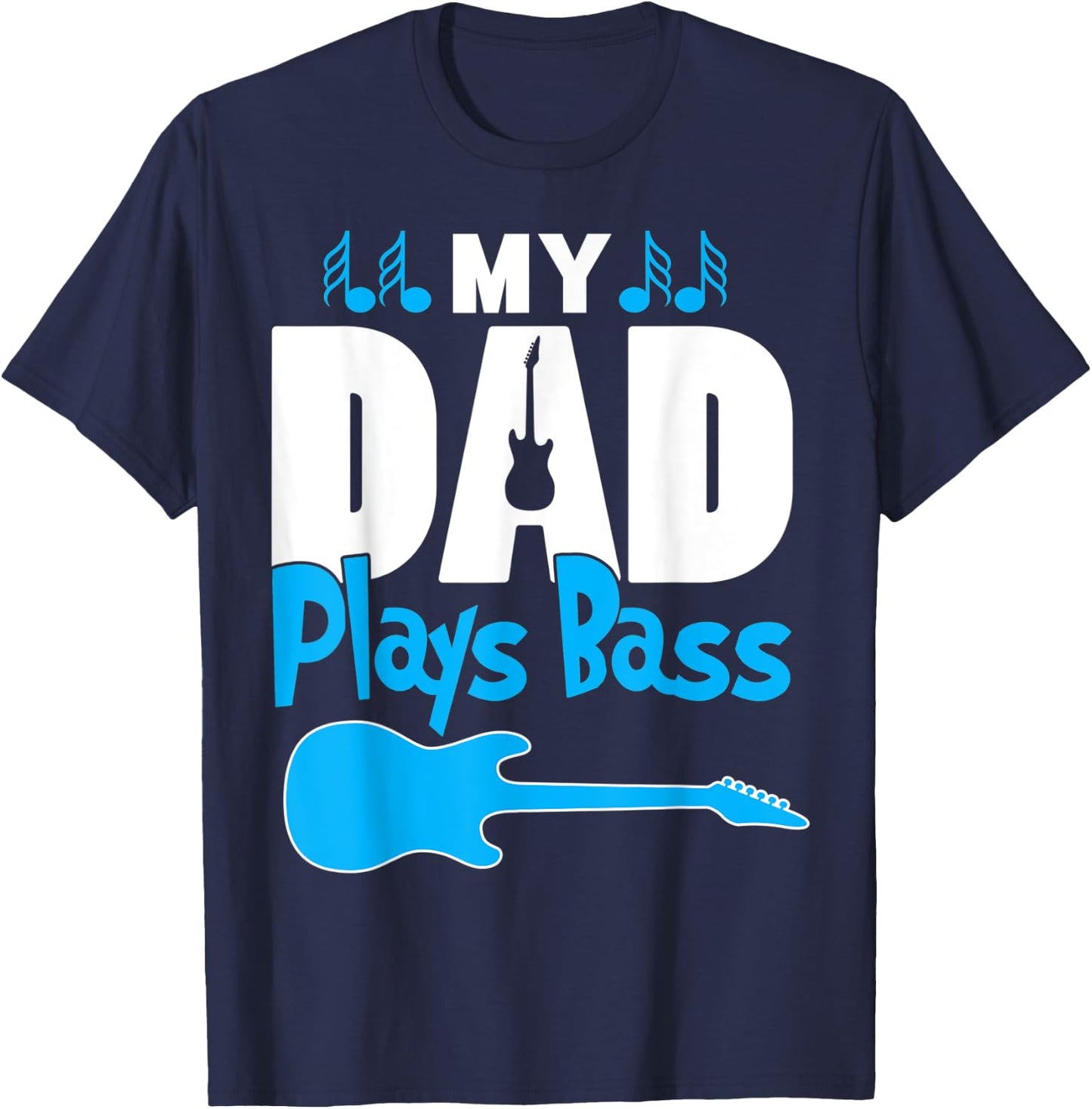 Awesome Gift Bass Player Dad - My Dad Plays Bass T-Shirt - T-Shirt | Navy