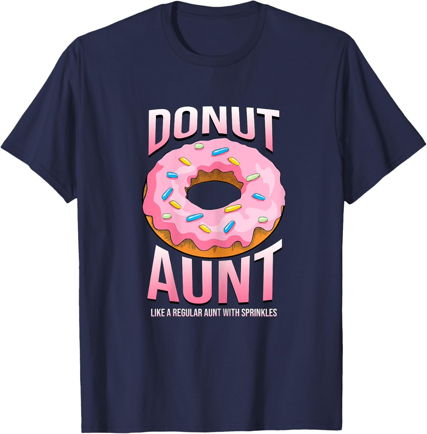 Donut Aunt Shirt for Auntie Funny Sprinkles Food Lover Gifts T-Shirt - T-Shirt | Navy
