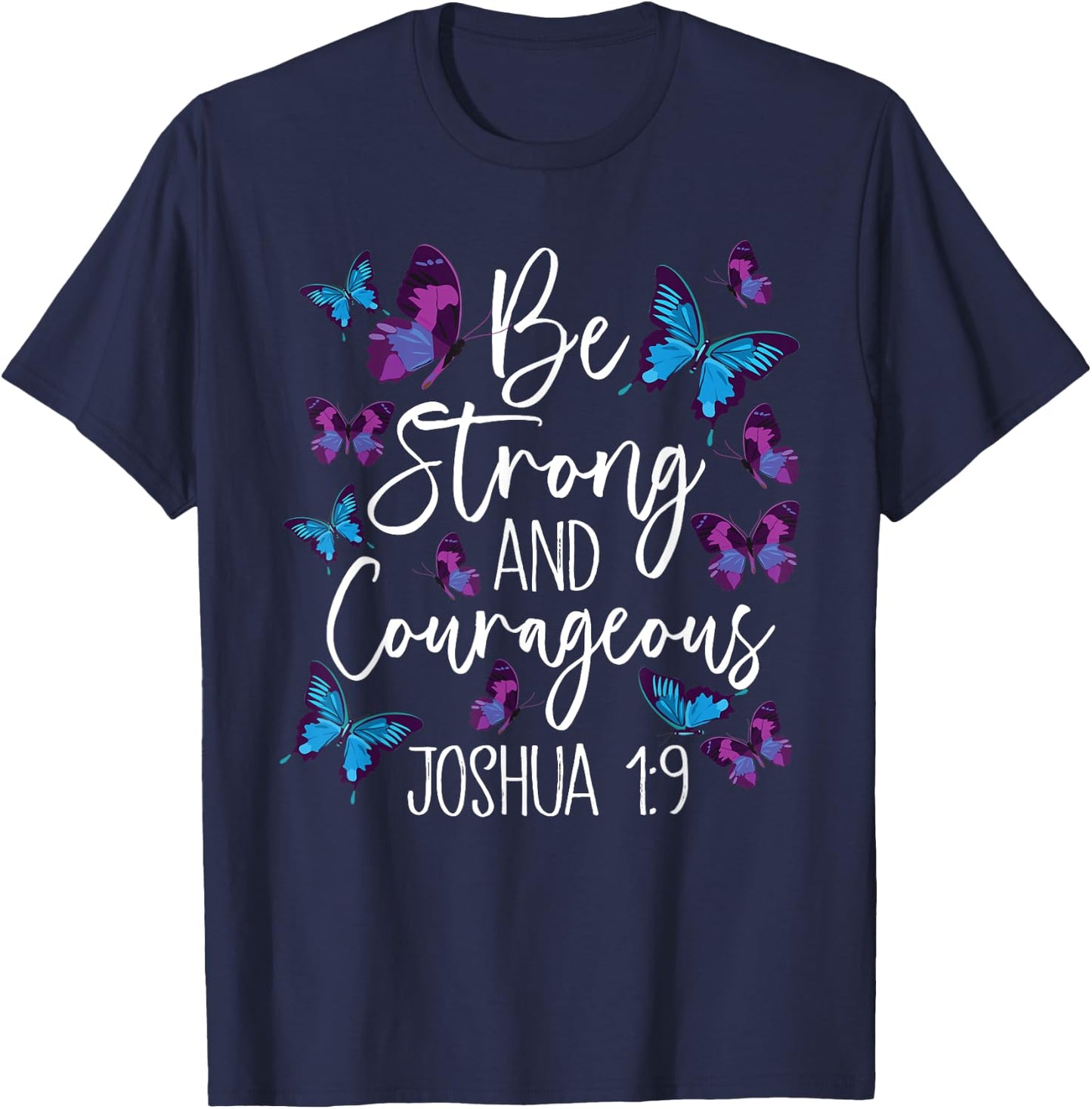 Christian Bible Verse Be Strong Joshua 1:9 Butterfly T-Shirt - T-Shirt | Navy