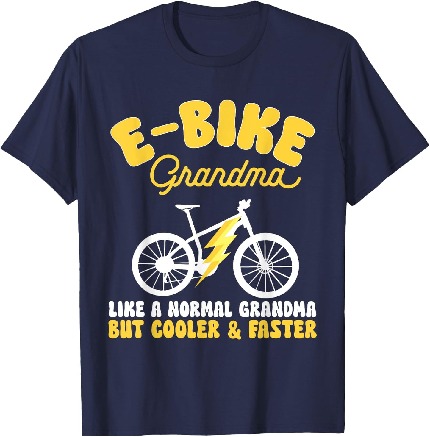 Electric Bike Cycling Biker E-Bike Grandma , Small, Black T-Shirt - T-Shirt | Navy