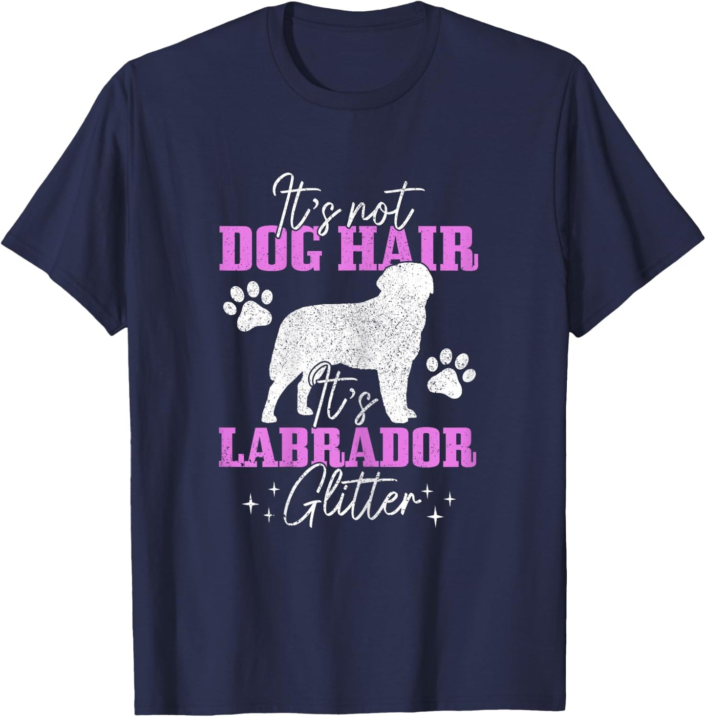 It's Not Dog Hair It's Labrador Glitter Funny Lab Dog Mom Women Kids T-Shirt - T-Shirt | Navy