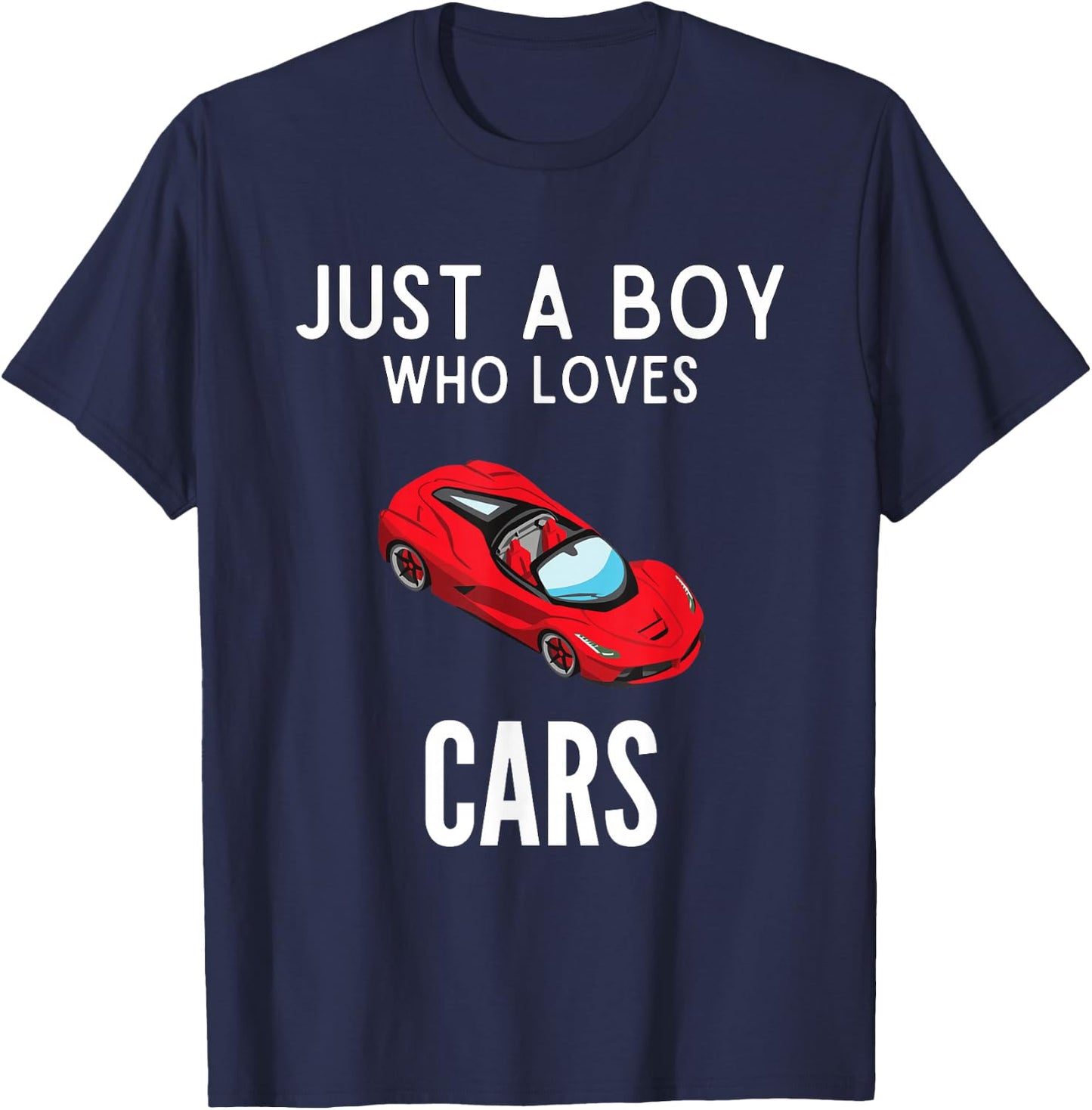 Just A Boy Who Loves Cars Funny Car Lover T-Shirt - T-Shirt | Navy