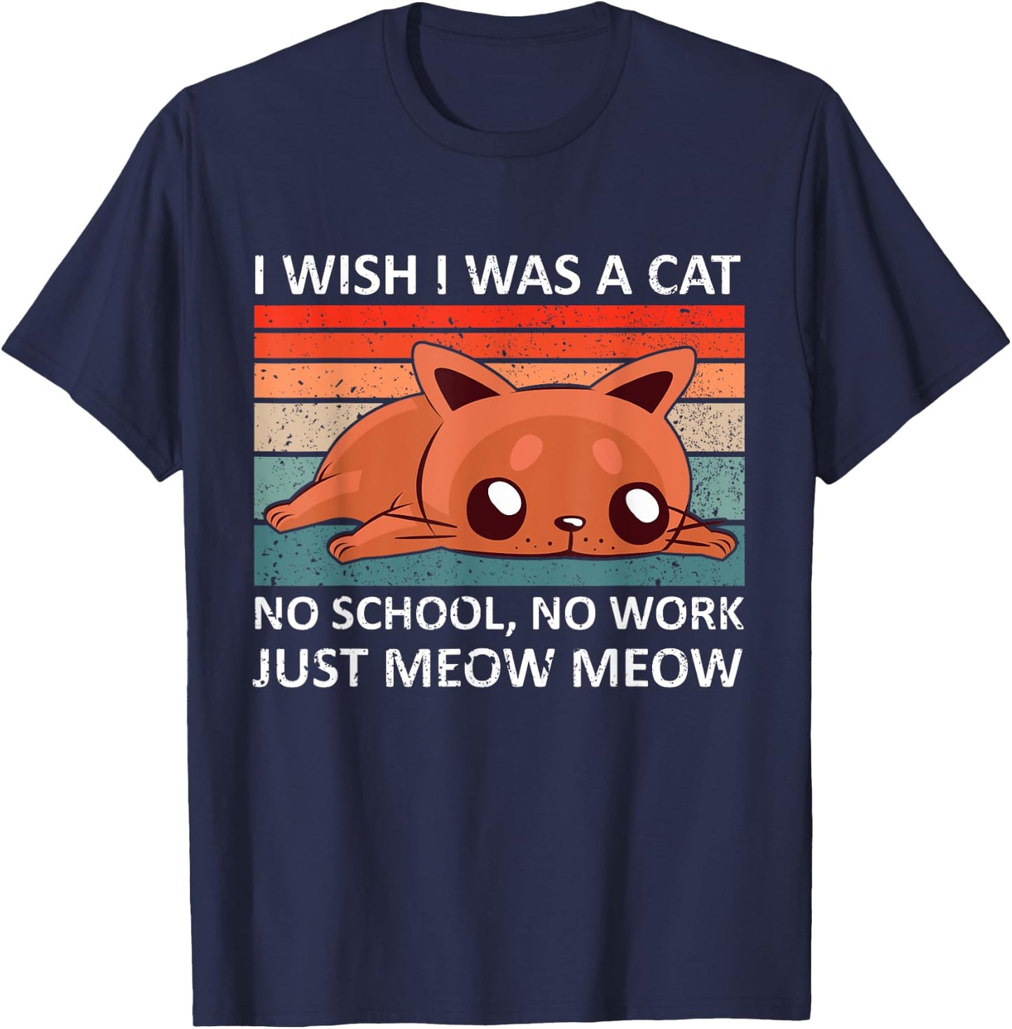 I wish I was a cat no school no work just meow meow - retro Women T-Shirt - T-Shirt | Navy