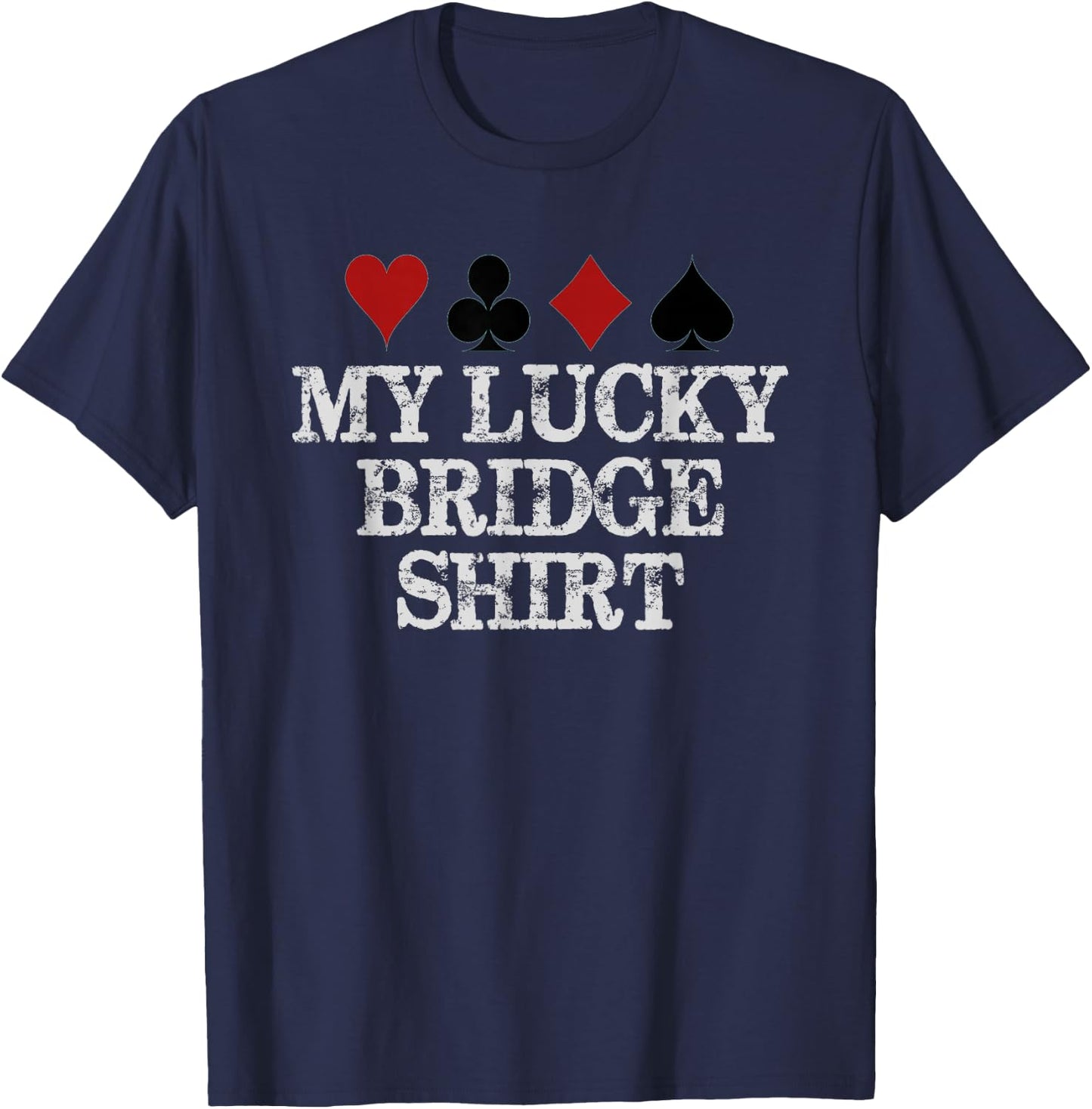 Bridge Player Gifts - My Lucky Bridge Shirt Funny Contract T-Shirt - T-Shirt | Navy