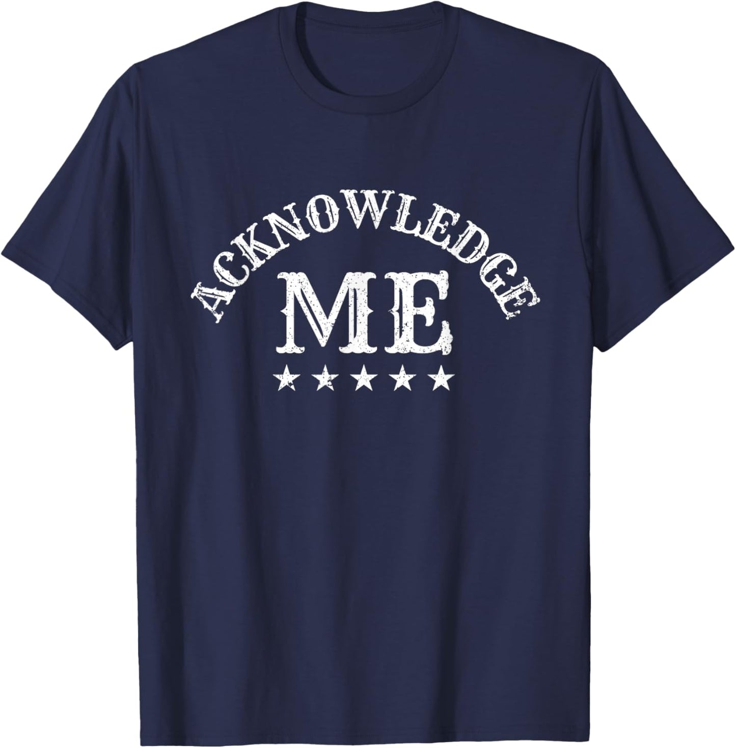 Acknowledge Me Sports Competition Vintage Design T-Shirt - T-Shirt | Navy