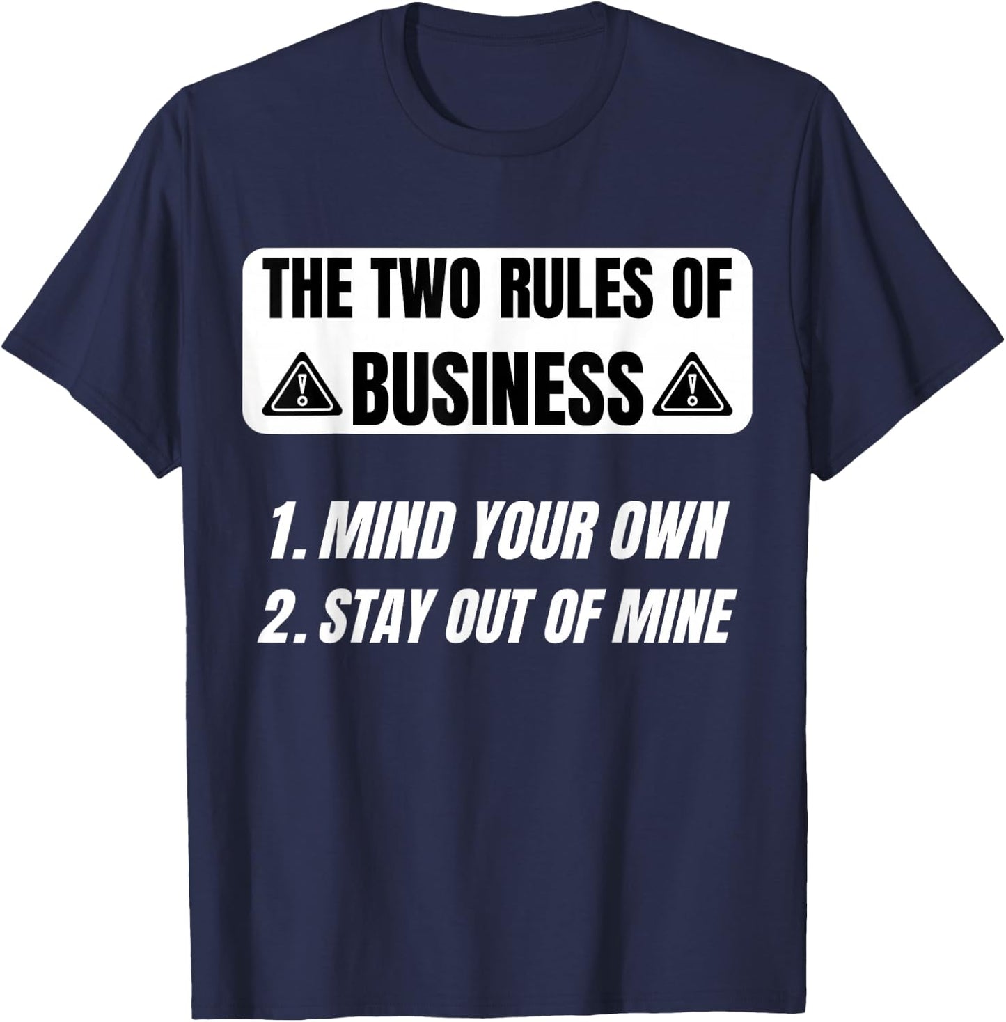 Sarcastic Saying Two Rules Of Business Humor Quotes Funny T-Shirt - T-Shirt | Navy