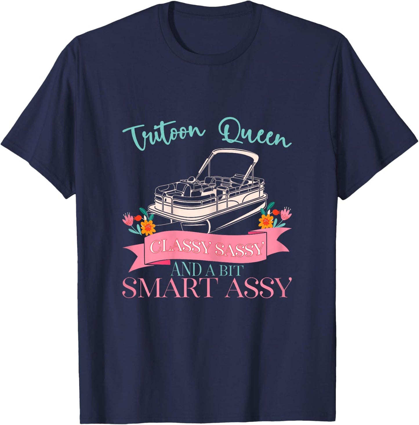 Tritoon Queen Classy Sassy and a Bit Smart Assy T-Shirt - T-Shirt | Navy