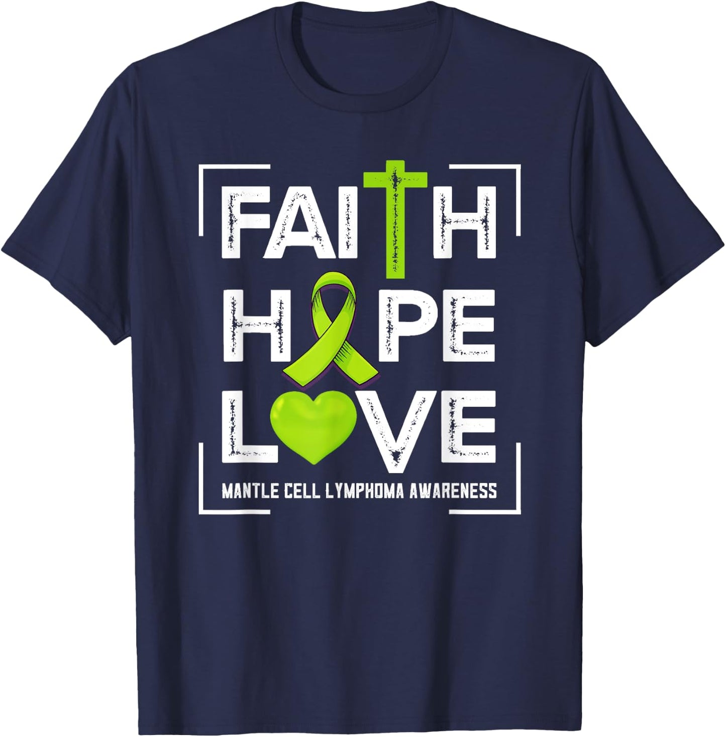 Faith Hope Love Mantle Cell Lymphoma Awareness T-Shirt - T-Shirt | Navy