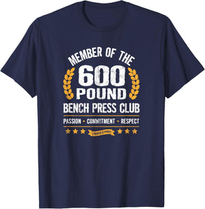 600 Pound Bench Press Club Strong Men Women Gym T-Shirt - T-Shirt | Navy