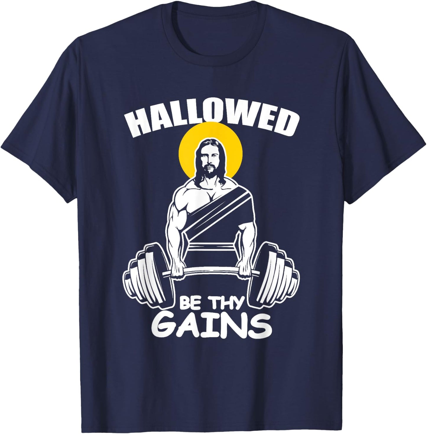 Hallowed Be Thy Gains Fitness Trainer Or Bodybuilder T-Shirt - T-Shirt | Navy