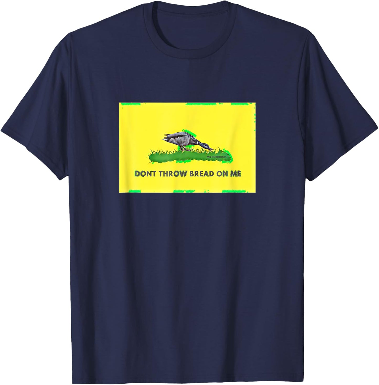 Don T Throw Bread On Me Funny Duck Hunting T-Shirt - T-Shirt | Navy
