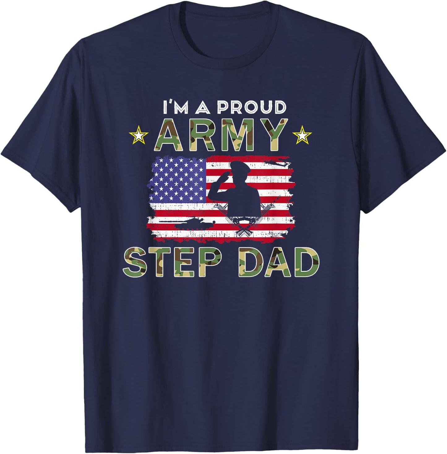 Proud Army StepDad-I'm A Proud Army Step Dad Camouflage Army T-Shirt - T-Shirt | Navy