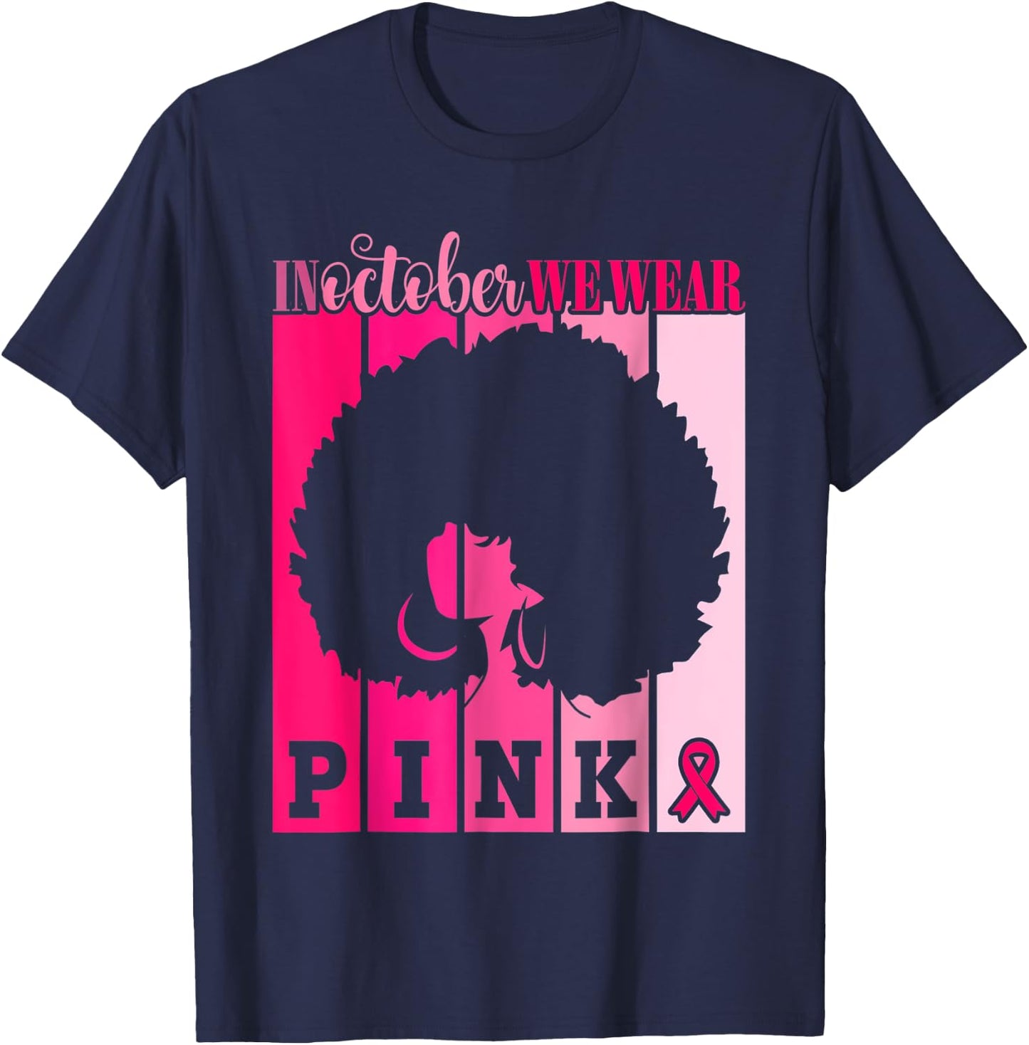 Breast Cancer In October We Wear Pink African American Women T-Shirt - T-Shirt | Navy