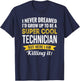 Technician I never Dreamed Gifts Funny T-Shirt - T-Shirt | Navy