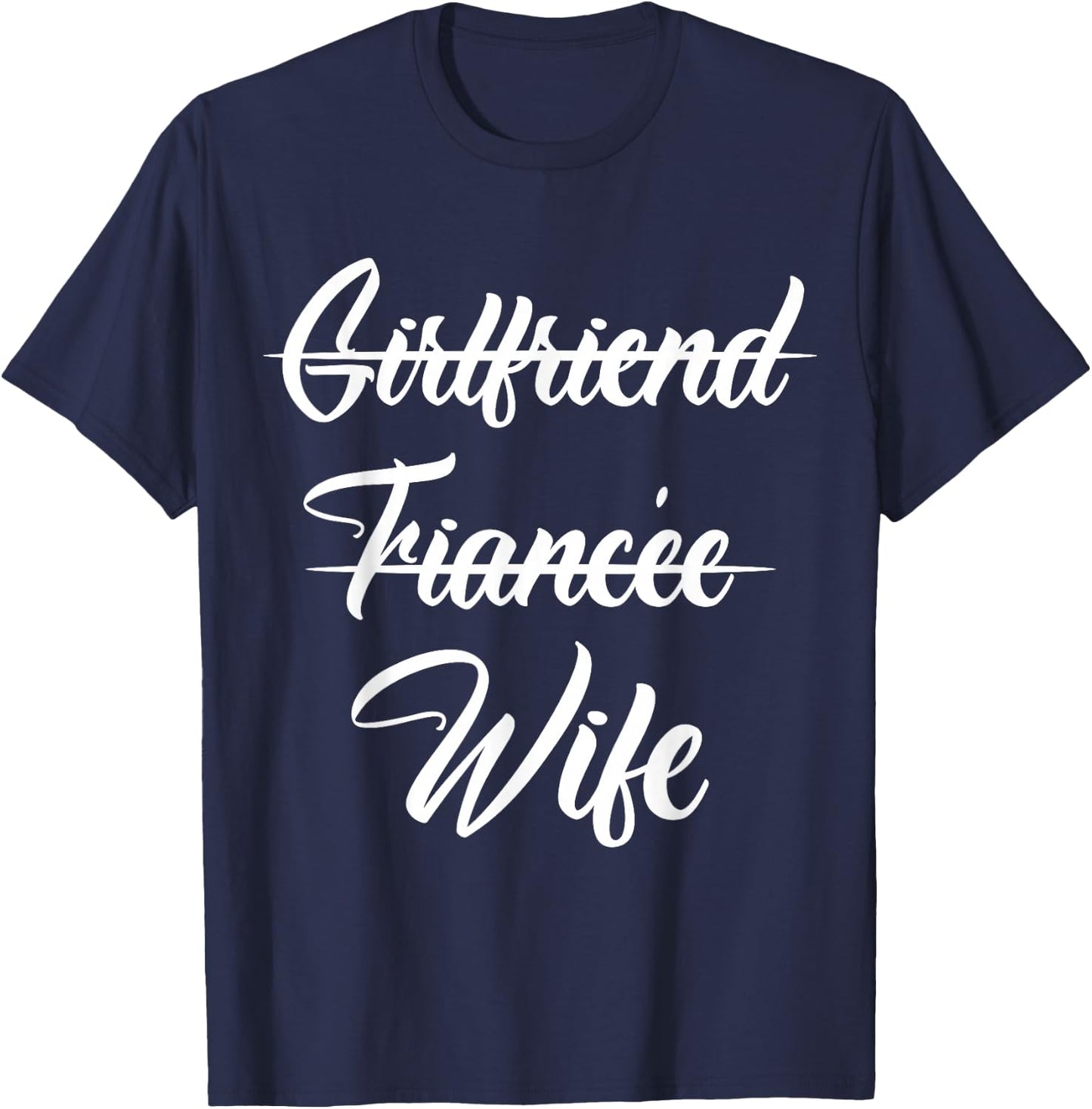 Girlfriend Fiancee Wife Announcement Engagement Party Quote T-Shirt - T-Shirt | Navy