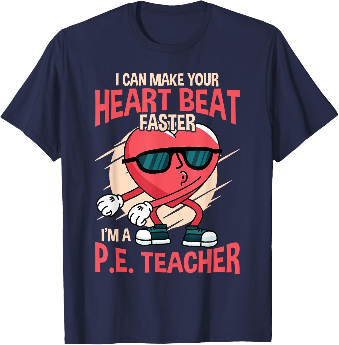 Funny I can make your heart beat faster p.e. teacher T-Shirt - T-Shirt | Navy