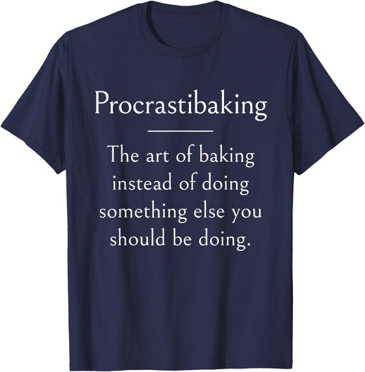 Funny Baker Saying I The Art Of Baking Procrastinating T-Shirt - T-Shirt | Navy