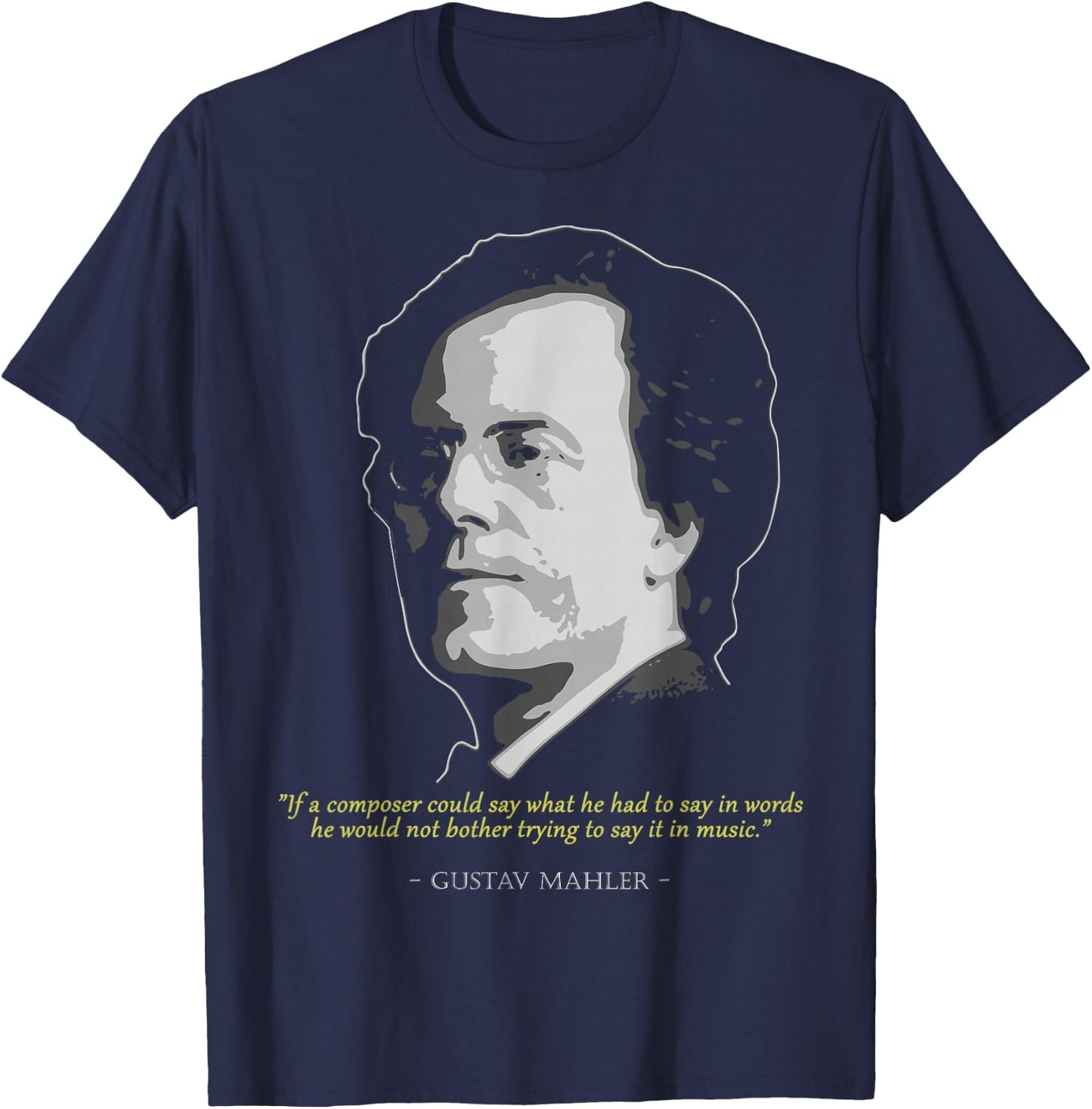 Classical Music Composer History Love Store Gustav Mahler Quote - Men's Adult Black Short Sleeve Classic Fit Polyester - Small T-Shirt - T-Shirt | Navy