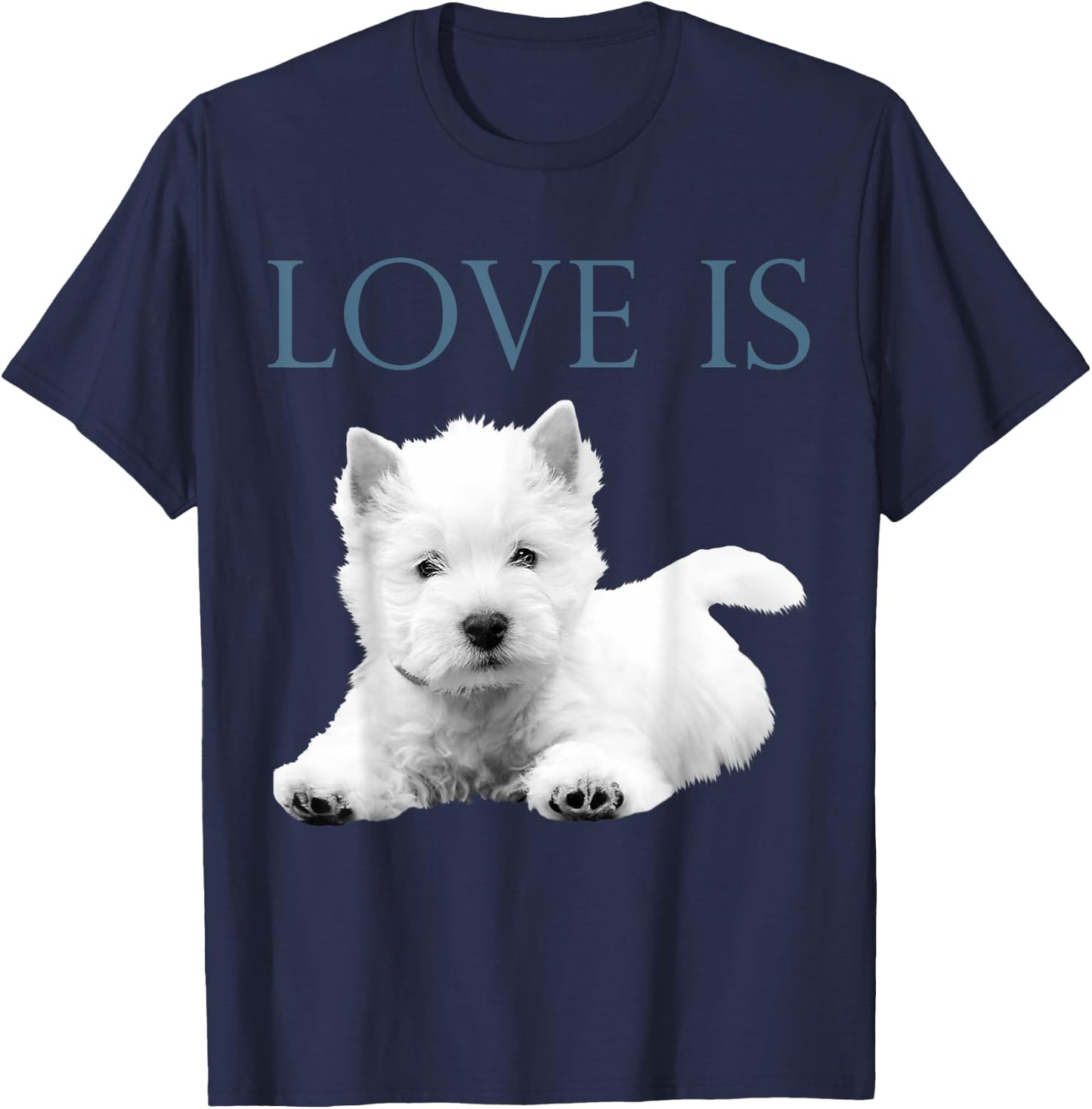 Love Is West Highland White Terrier Westie T-Shirt - T-Shirt | Navy