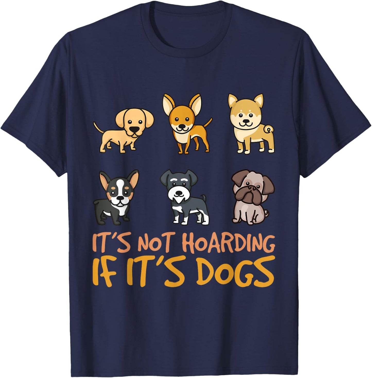 It's Not Hoarding If It's Dogs Funny Dog Design Women Kids T-Shirt - T-Shirt | Navy