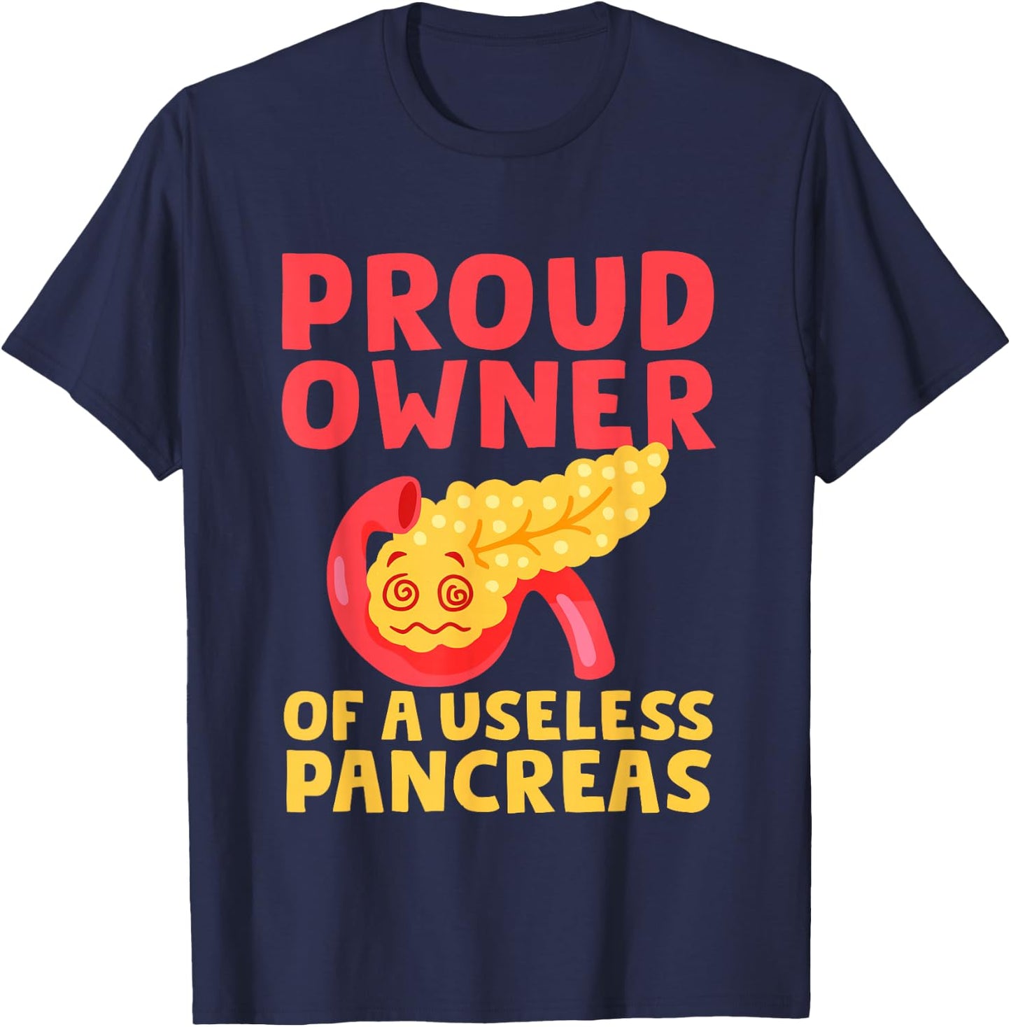 Proud Owner Of A Useless Pancreas Type 1 Diabetes Awareness T-Shirt - T-Shirt | Navy