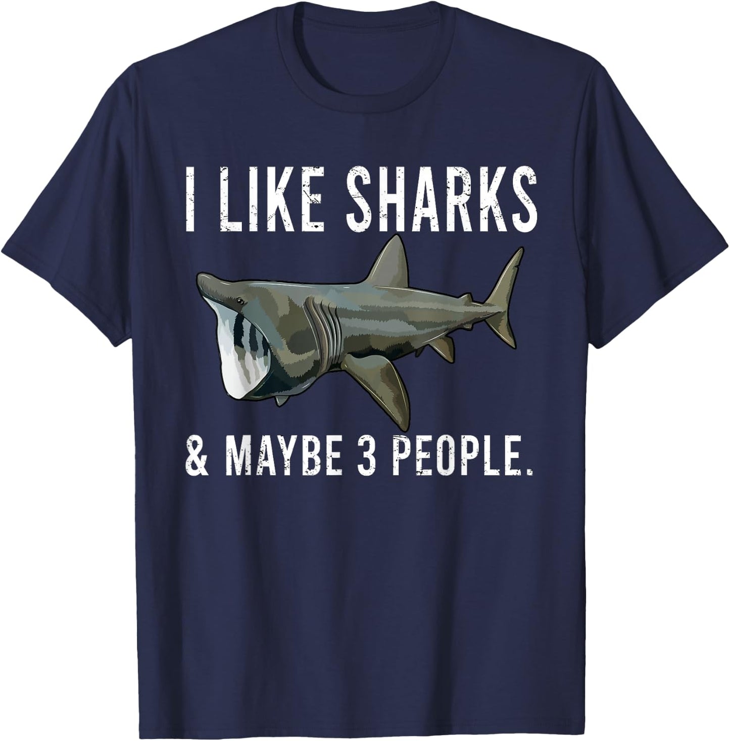 Funny I Like Basking Shark And Maybe 3 People T-Shirt - T-Shirt | Navy