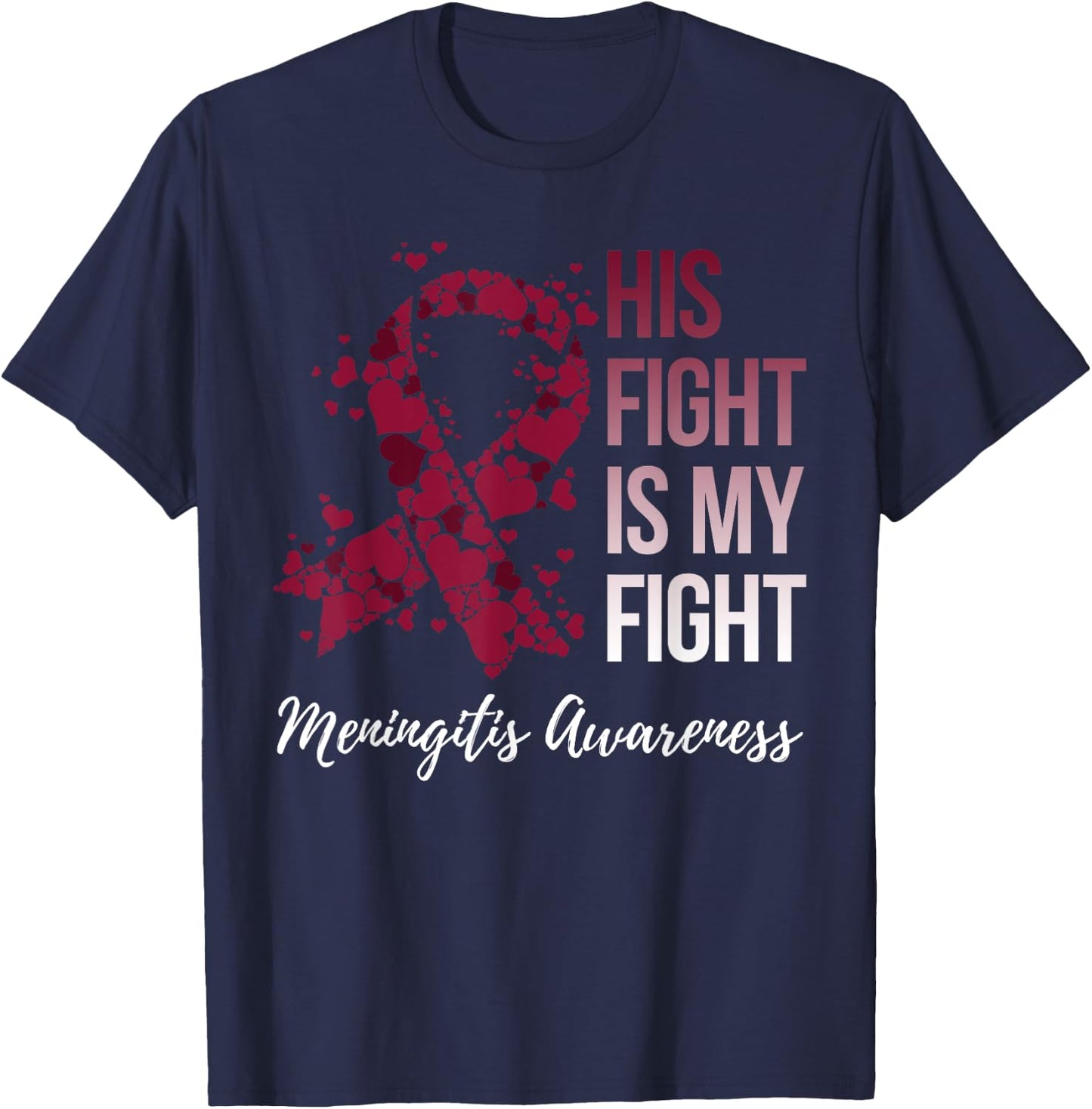 His Fight Is My Fight Meningitis Awareness T-Shirt - T-Shirt | Navy