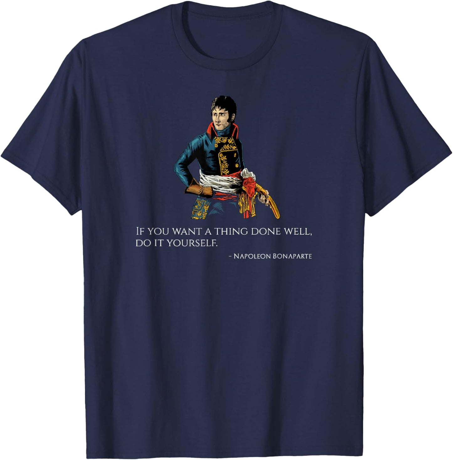 Napoleon Bonaparte Quote - Napoleonic Era - French Emperor T-Shirt - T-Shirt | Navy