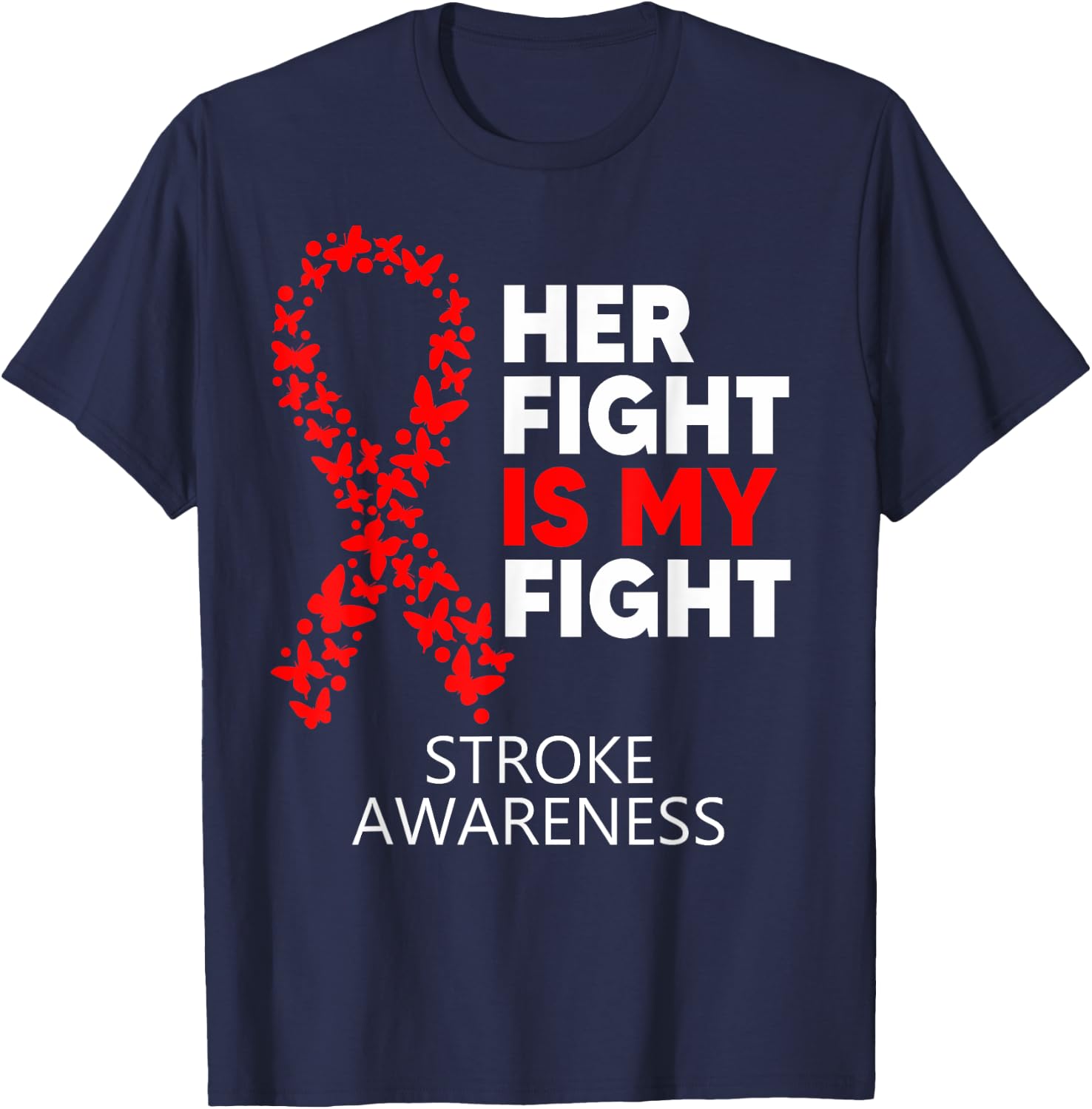 Stroke Awareness Her Fight is my Fight Survivor Disease T-Shirt - T-Shirt | Navy