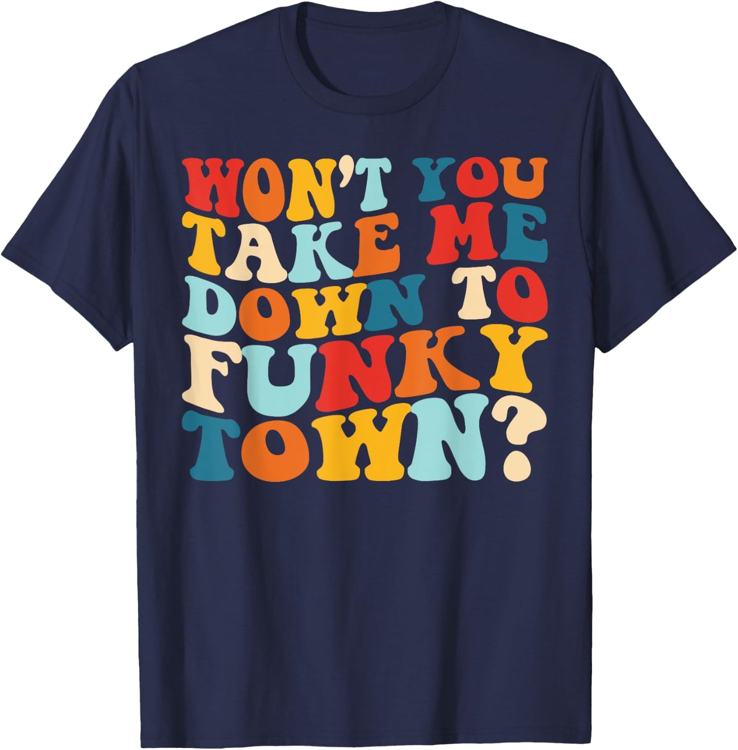 Vintage 70' Funk Music Shirt Won't You Take Me to Funky Town T-Shirt - T-Shirt | Navy