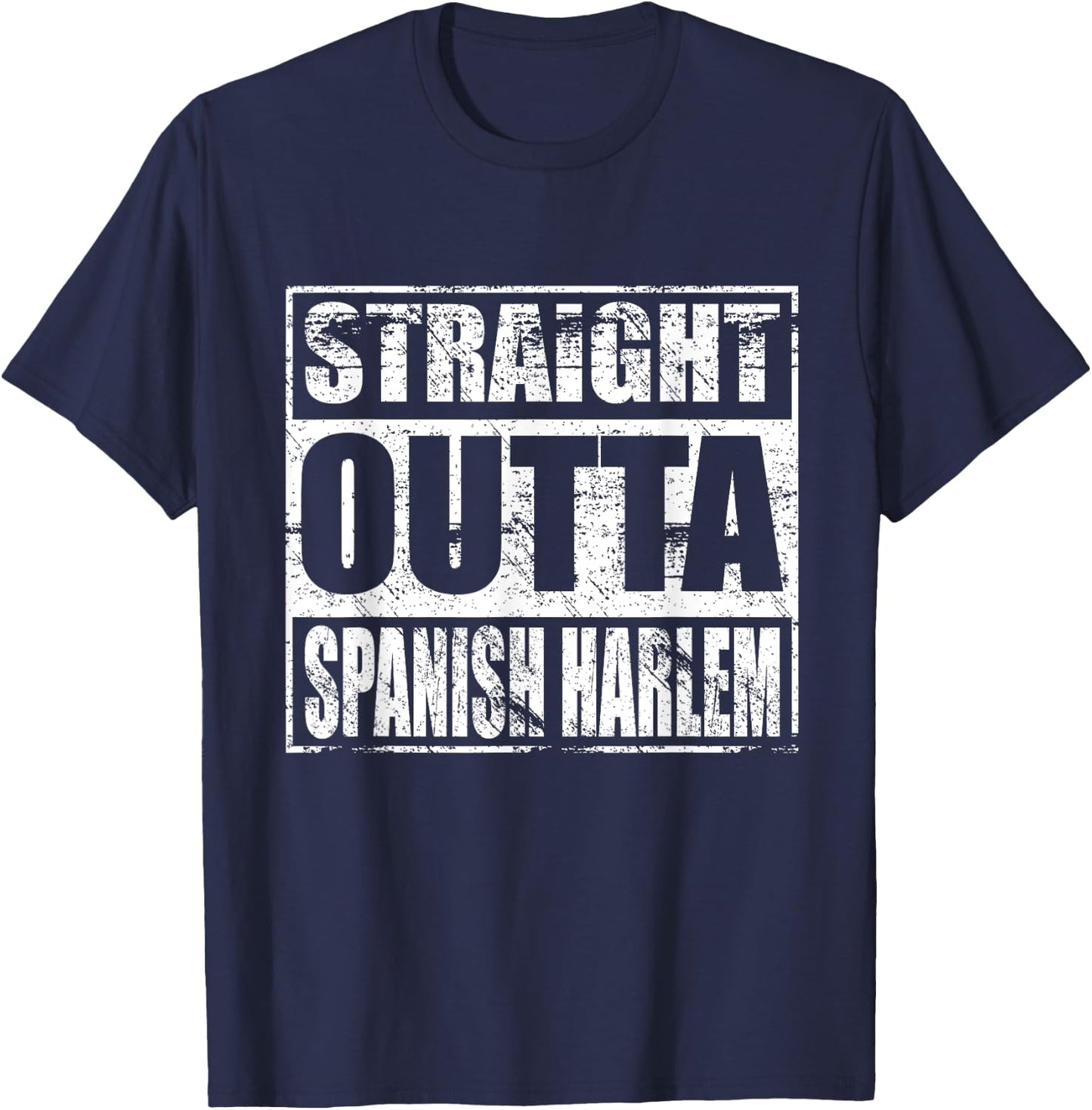 Straight Outta Spanish Harlem Shirt for Spanish Harlem Pride T-Shirt - T-Shirt | Navy