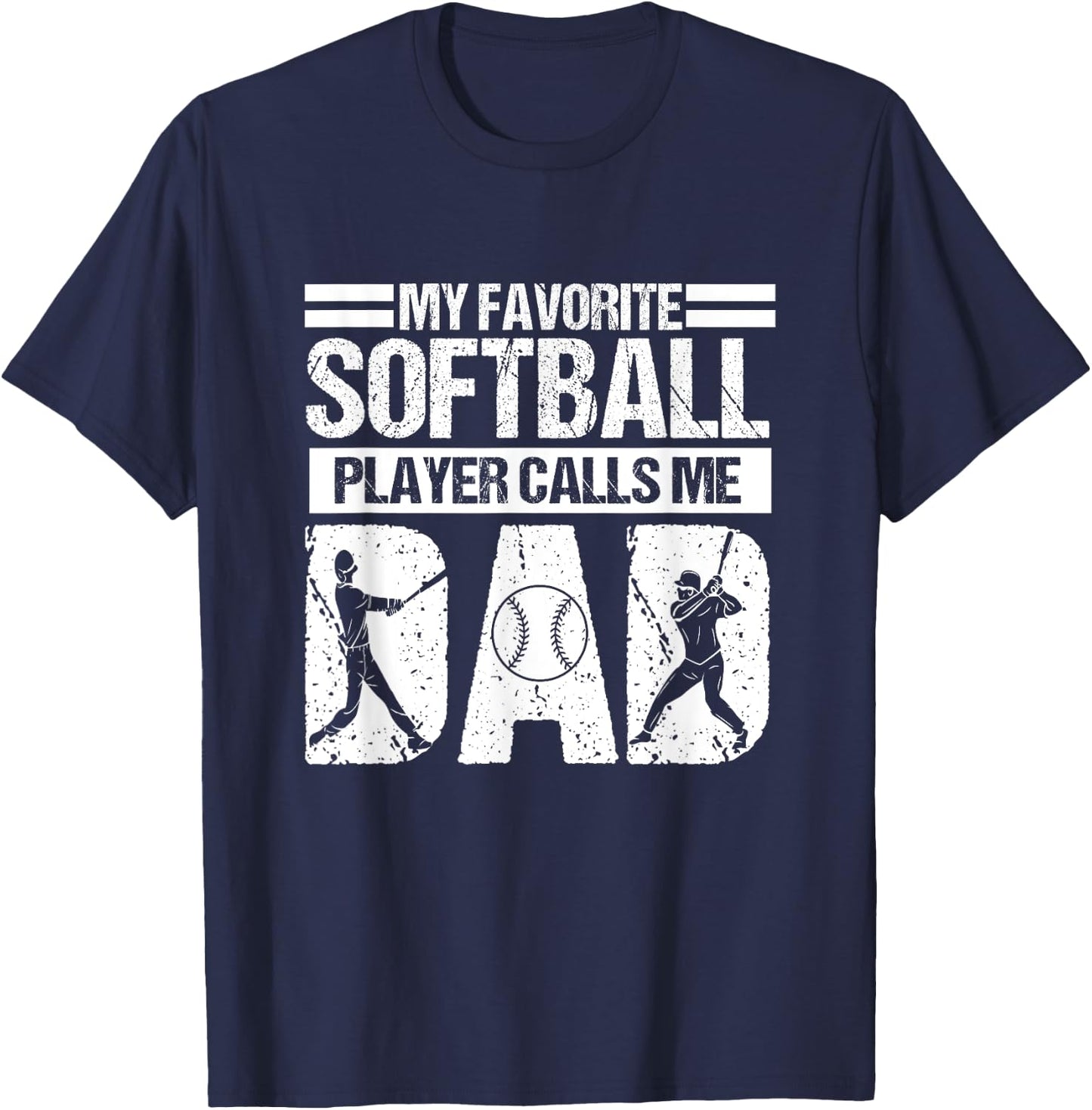 My Favorite Softball Player Calls Me Dad Father's Day T-Shirt - T-Shirt | Navy