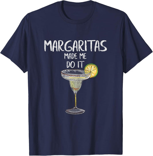 Margaritas Made Me Do It Shirt Cinco De Mayo Mexican Party T-Shirt - T-Shirt | Navy